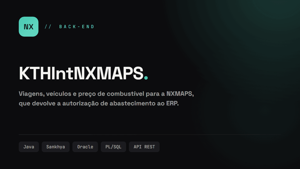 Capa do projeto KTHIntNXMAPS sobre fundo escuro, com o monograma NX e as tecnologias Java, Sankhya, Oracle, PL/SQL e API REST